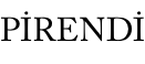 PİRENDİ