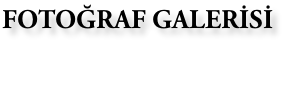 FOTOĞRAF GALERİSİ